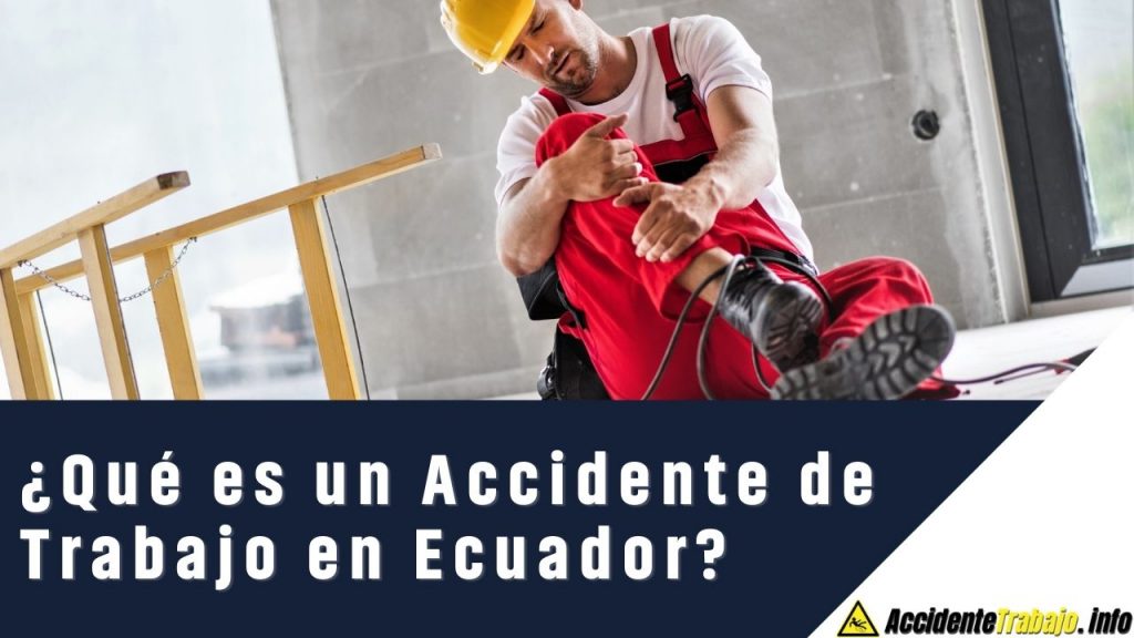 ¿Qué es un Accidente de Trabajo en Ecuador?