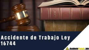 Accidente de Trabajo Ley 16744 en Chile